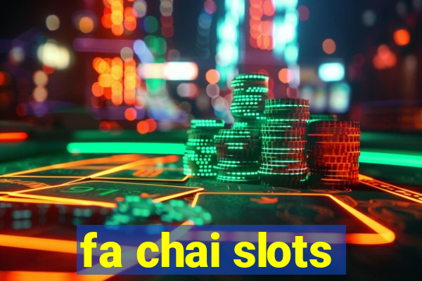 fa chai slots